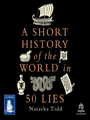 cover image of A Short History of the World in 50 Lies